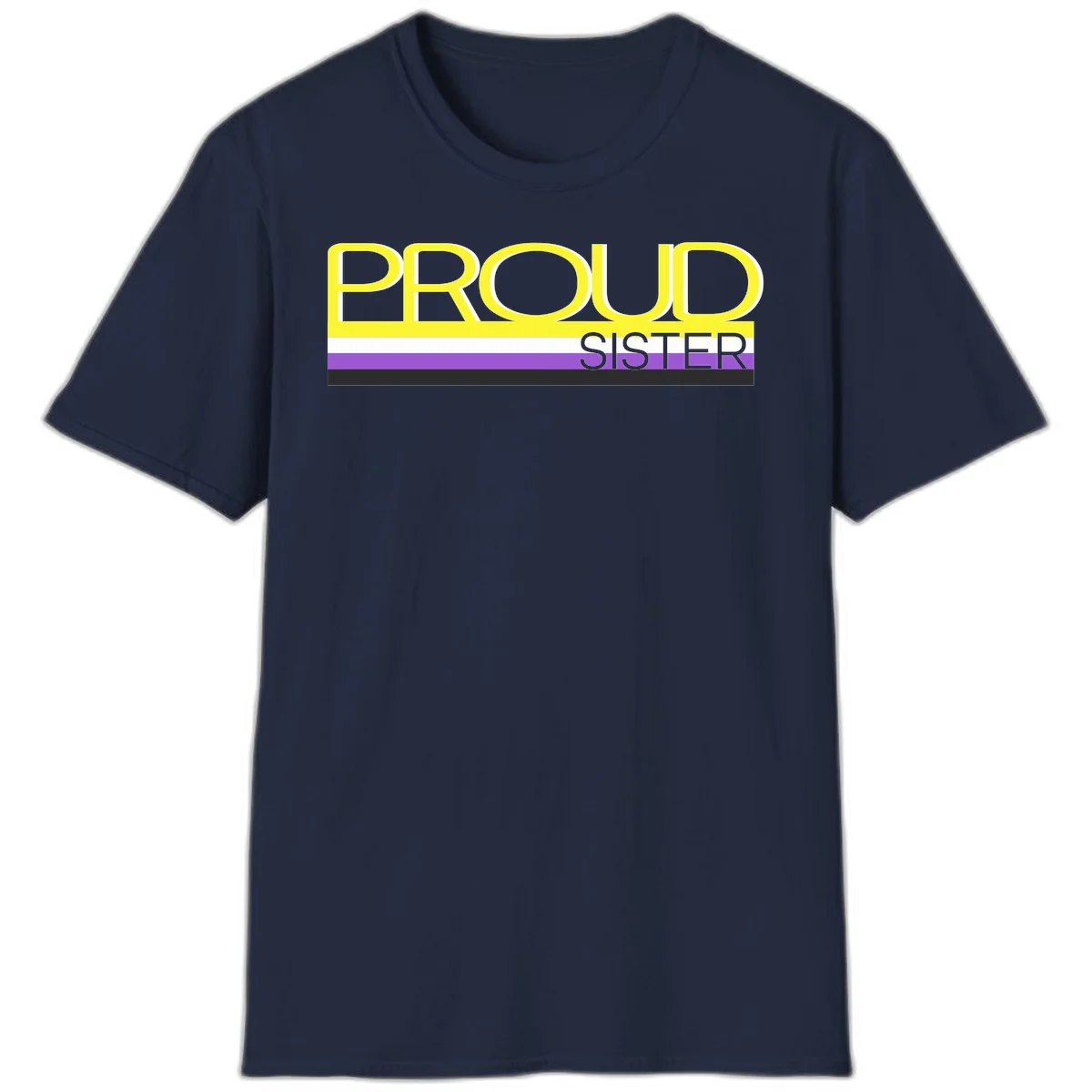 Yellow and gray text reading 'PROUD SISTER' with white, purple, and black horizontal pride flag stripes in Navy