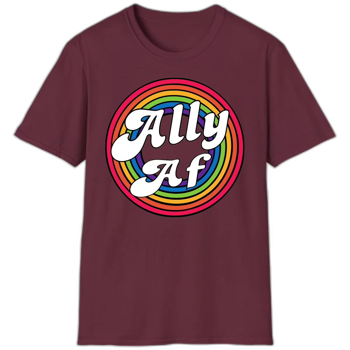 Ally AF pride design with white text surrounded by concentric rainbow circles in full spectrum colors in Maroon