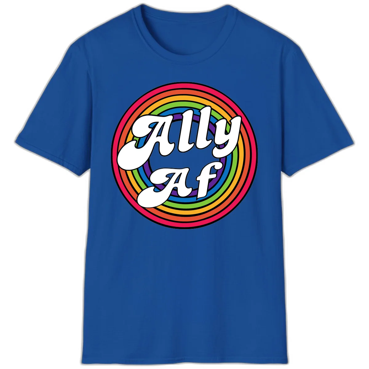 Ally AF pride design with white text surrounded by concentric rainbow circles in full spectrum colors in Royal