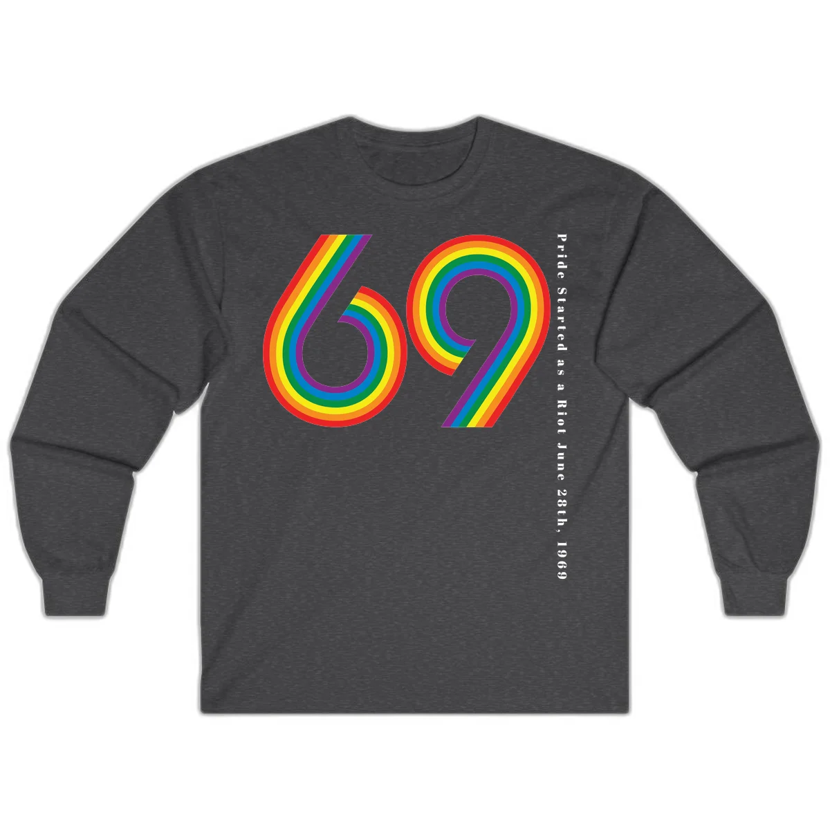 Rainbow-striped numbers 69 with text 'Pride Started as a Riot June 28th, 1969' celebrating Stonewall Pride anniversary in Dark Heather