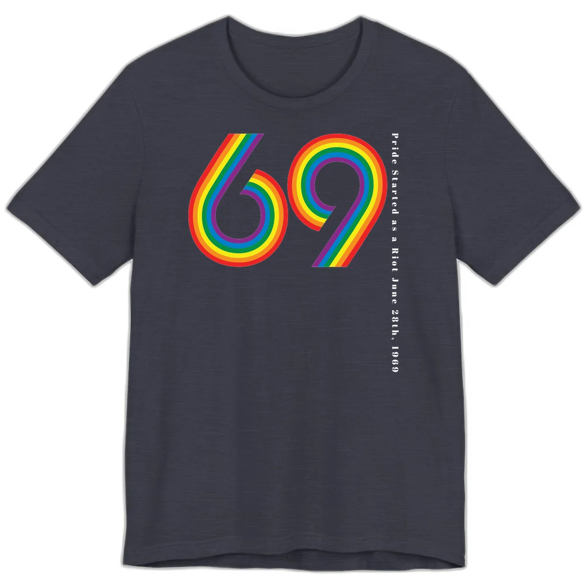 Rainbow-striped numbers 69 with text 'Pride Started as a Riot June 28th, 1969' celebrating Stonewall Pride anniversary in Heather Midnight Navy
