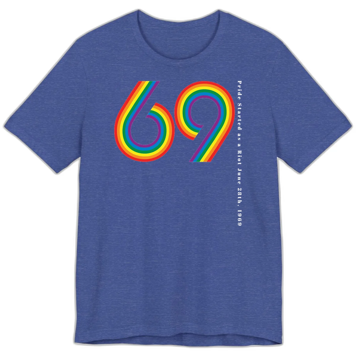 Rainbow-striped numbers 69 with text 'Pride Started as a Riot June 28th, 1969' celebrating Stonewall Pride anniversary in Heather True Royal