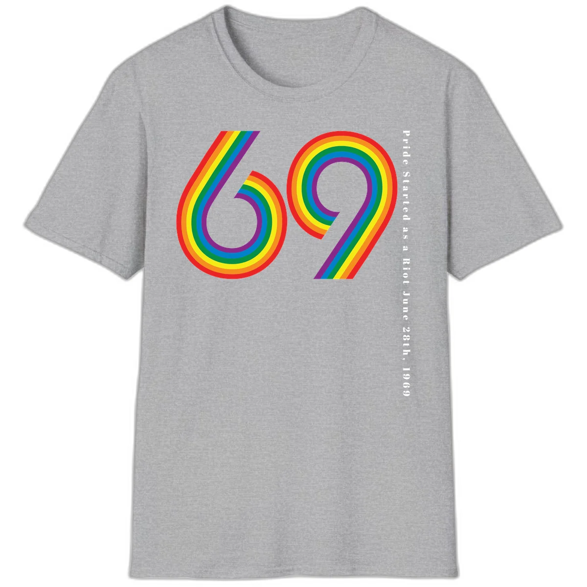 Rainbow-striped numbers 69 with text 'Pride Started as a Riot June 28th, 1969' celebrating Stonewall Pride anniversary in Sport Grey