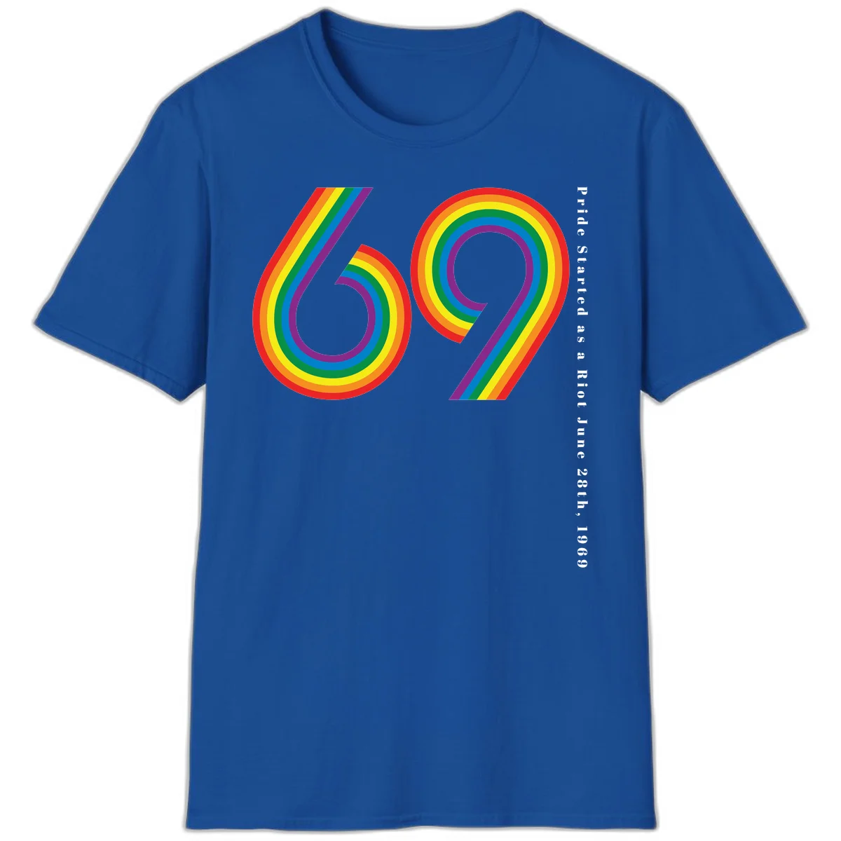 Rainbow-striped numbers 69 with text 'Pride Started as a Riot June 28th, 1969' celebrating Stonewall Pride anniversary in Royal