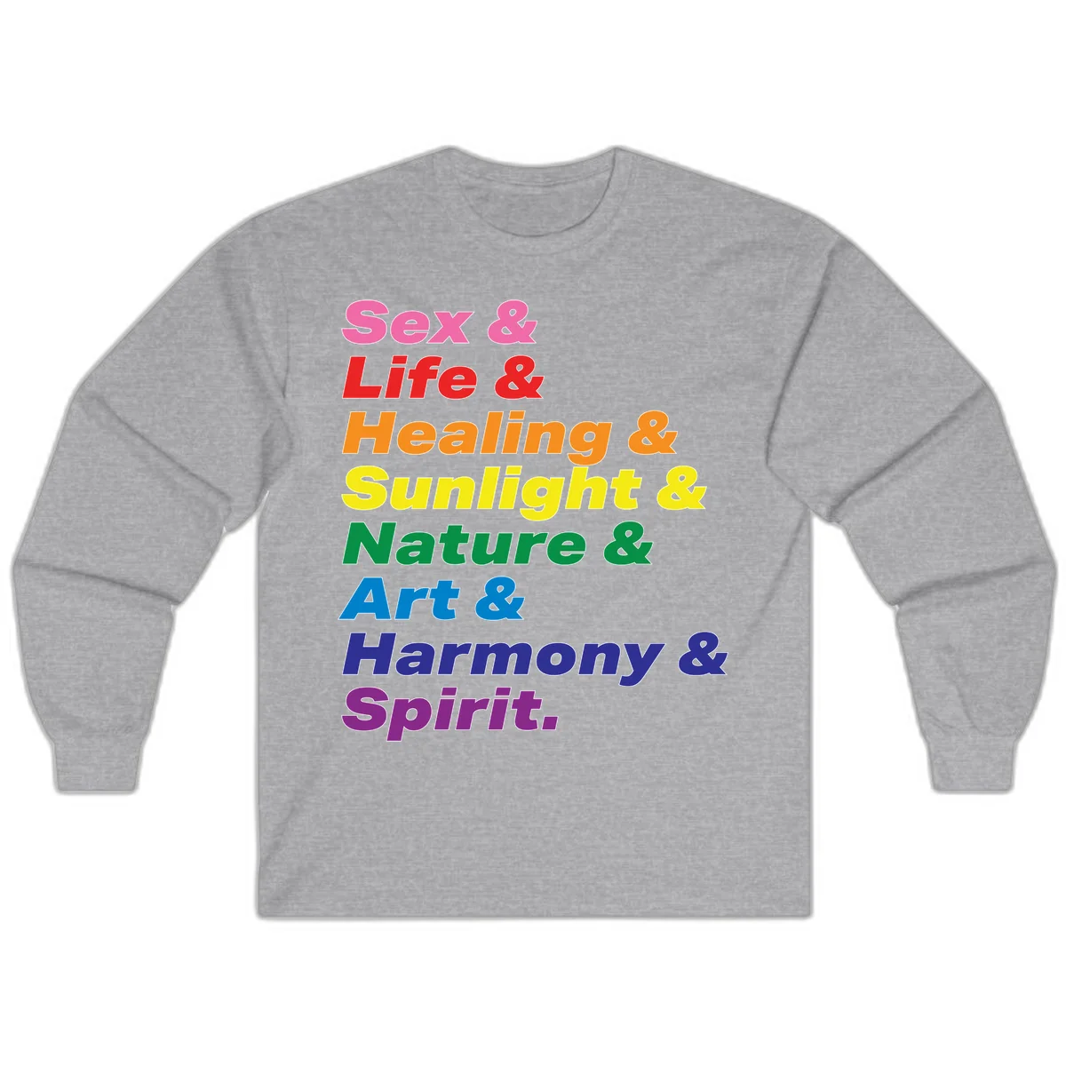 Rainbow stacked text design reading 'Sex & Life & Healing & Sunlight & Nature & Art & Harmony & Spirit' in vibrant spectrum colors in Sport Grey
