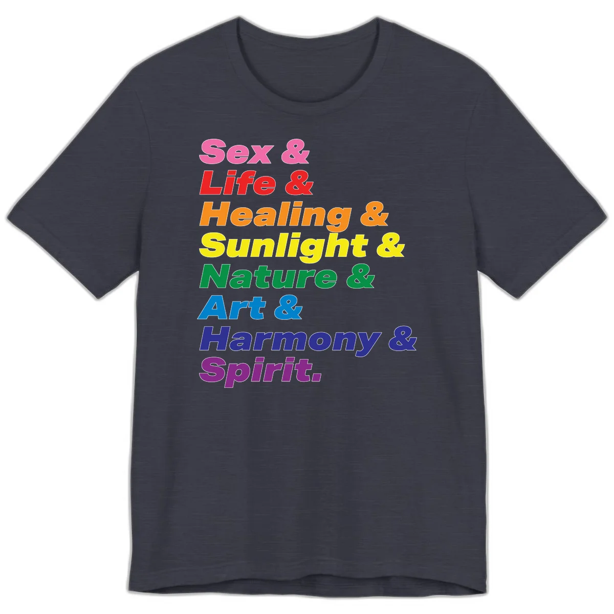 Rainbow stacked text design reading 'Sex & Life & Healing & Sunlight & Nature & Art & Harmony & Spirit' in vibrant spectrum colors in Heather Midnight Navy