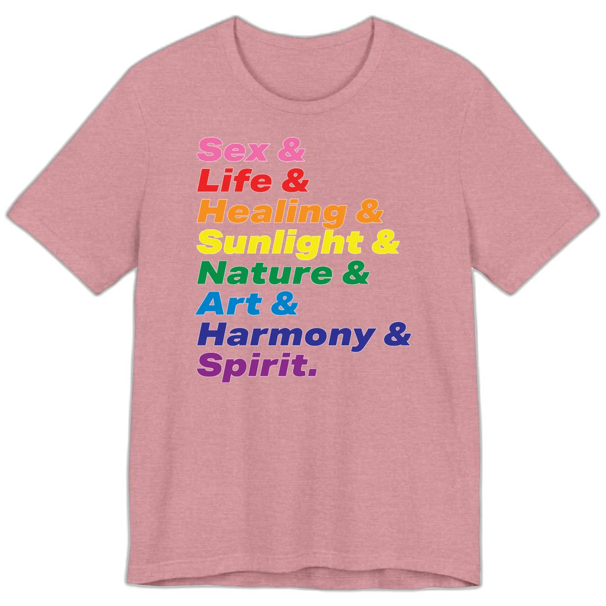 Rainbow stacked text design reading 'Sex & Life & Healing & Sunlight & Nature & Art & Harmony & Spirit' in vibrant spectrum colors in Heather Orchid