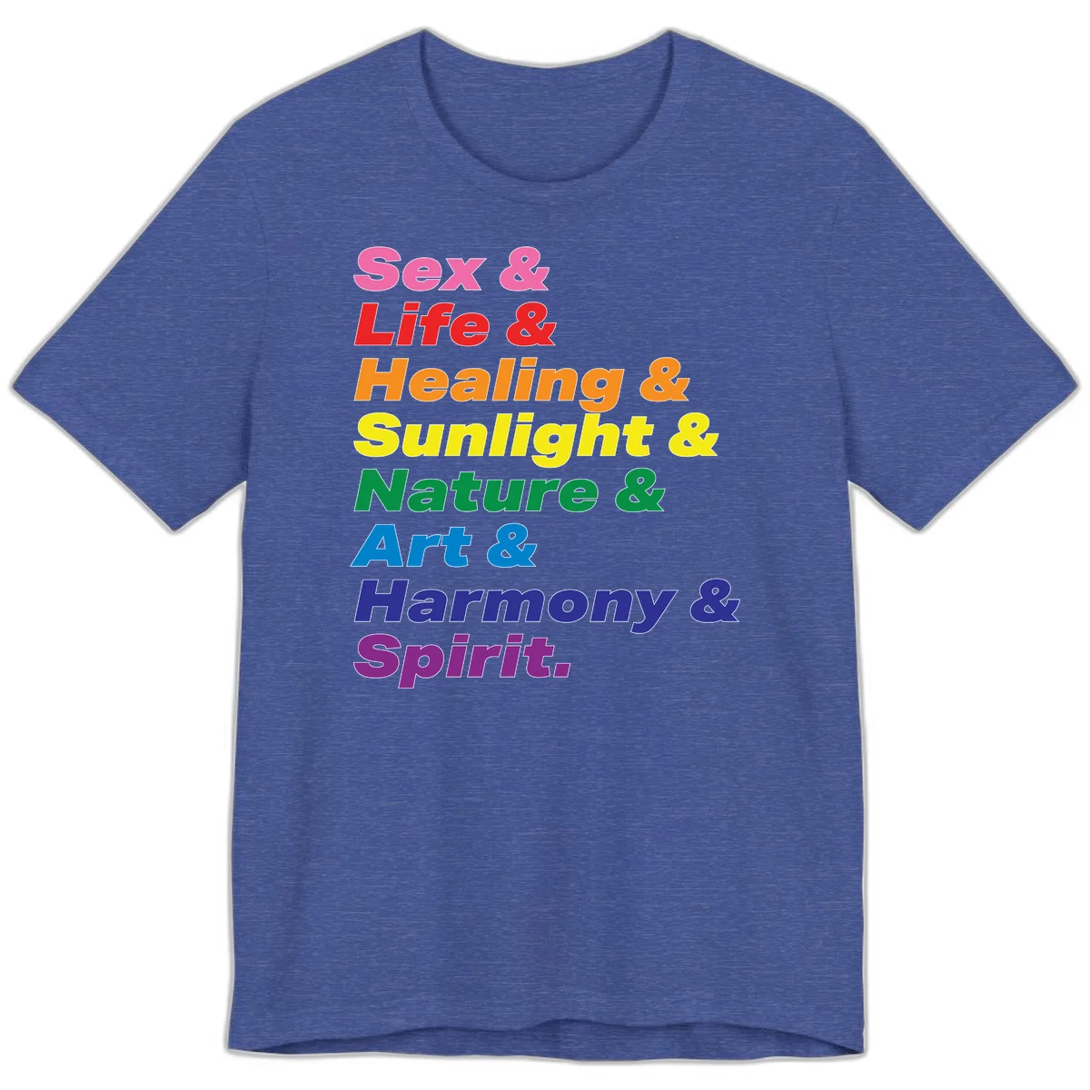 Rainbow stacked text design reading 'Sex & Life & Healing & Sunlight & Nature & Art & Harmony & Spirit' in vibrant spectrum colors in Heather True Royal