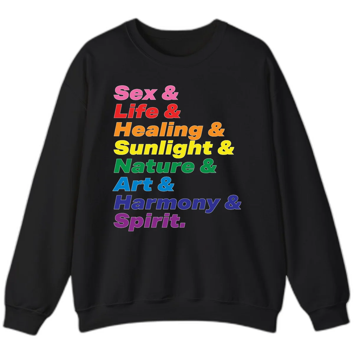 Rainbow stacked text design reading 'Sex & Life & Healing & Sunlight & Nature & Art & Harmony & Spirit' in vibrant spectrum colors in Black