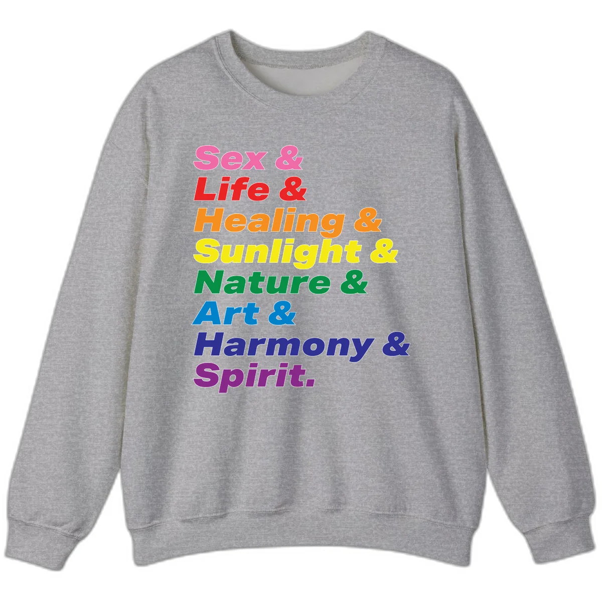 Rainbow stacked text design reading 'Sex & Life & Healing & Sunlight & Nature & Art & Harmony & Spirit' in vibrant spectrum colors in Sport Grey