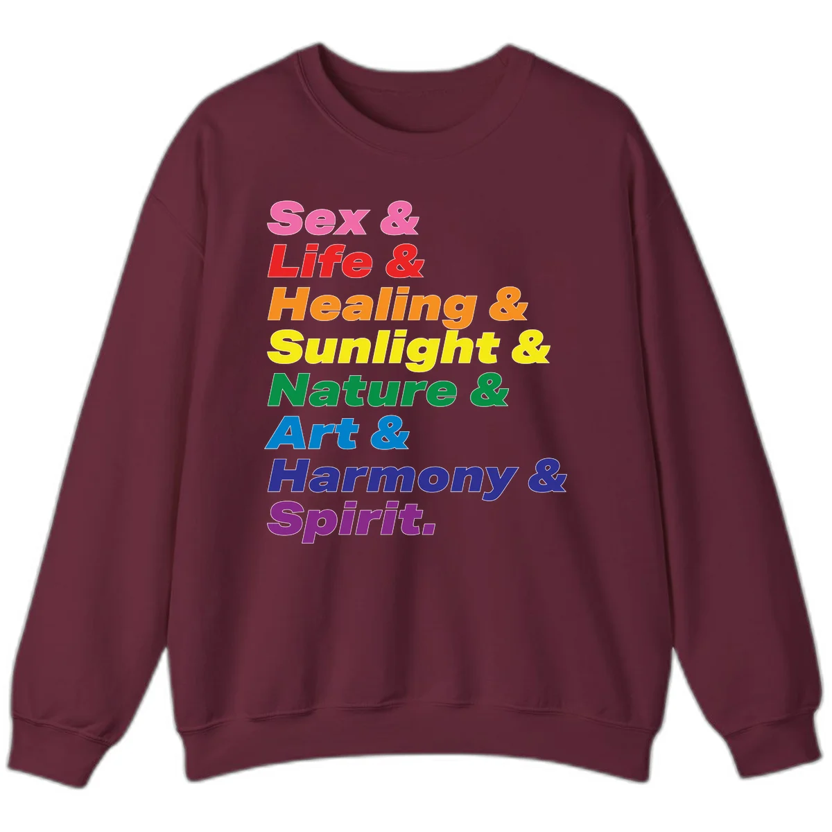 Rainbow stacked text design reading 'Sex & Life & Healing & Sunlight & Nature & Art & Harmony & Spirit' in vibrant spectrum colors in Maroon