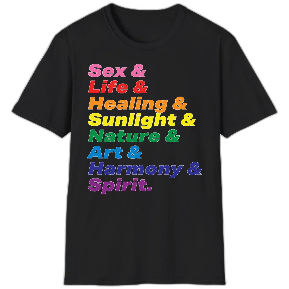 Rainbow stacked text design reading 'Sex & Life & Healing & Sunlight & Nature & Art & Harmony & Spirit' in vibrant spectrum colors in Black