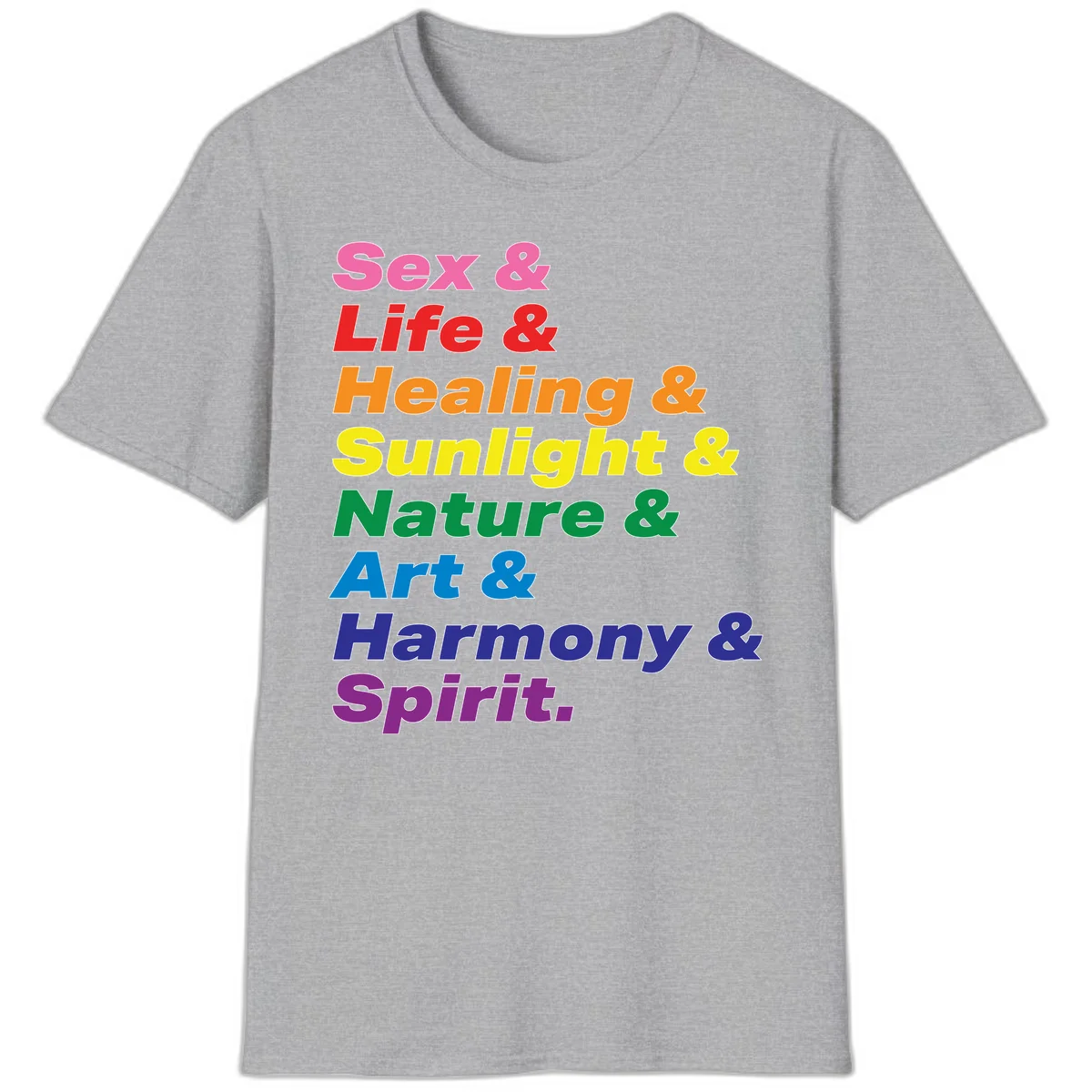 Rainbow stacked text design reading 'Sex & Life & Healing & Sunlight & Nature & Art & Harmony & Spirit' in vibrant spectrum colors in Sport Grey