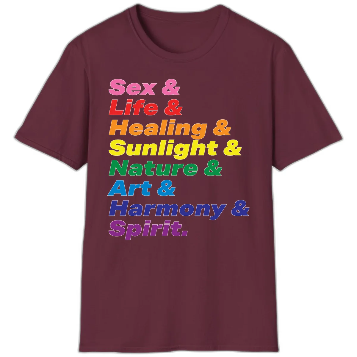 Rainbow stacked text design reading 'Sex & Life & Healing & Sunlight & Nature & Art & Harmony & Spirit' in vibrant spectrum colors in Maroon