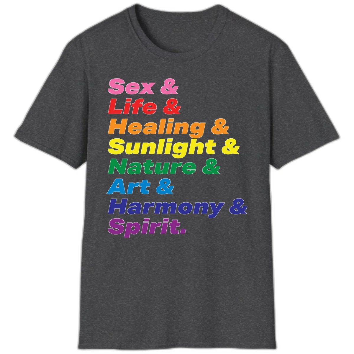 Rainbow stacked text design reading 'Sex & Life & Healing & Sunlight & Nature & Art & Harmony & Spirit' in vibrant spectrum colors in Dark Heather