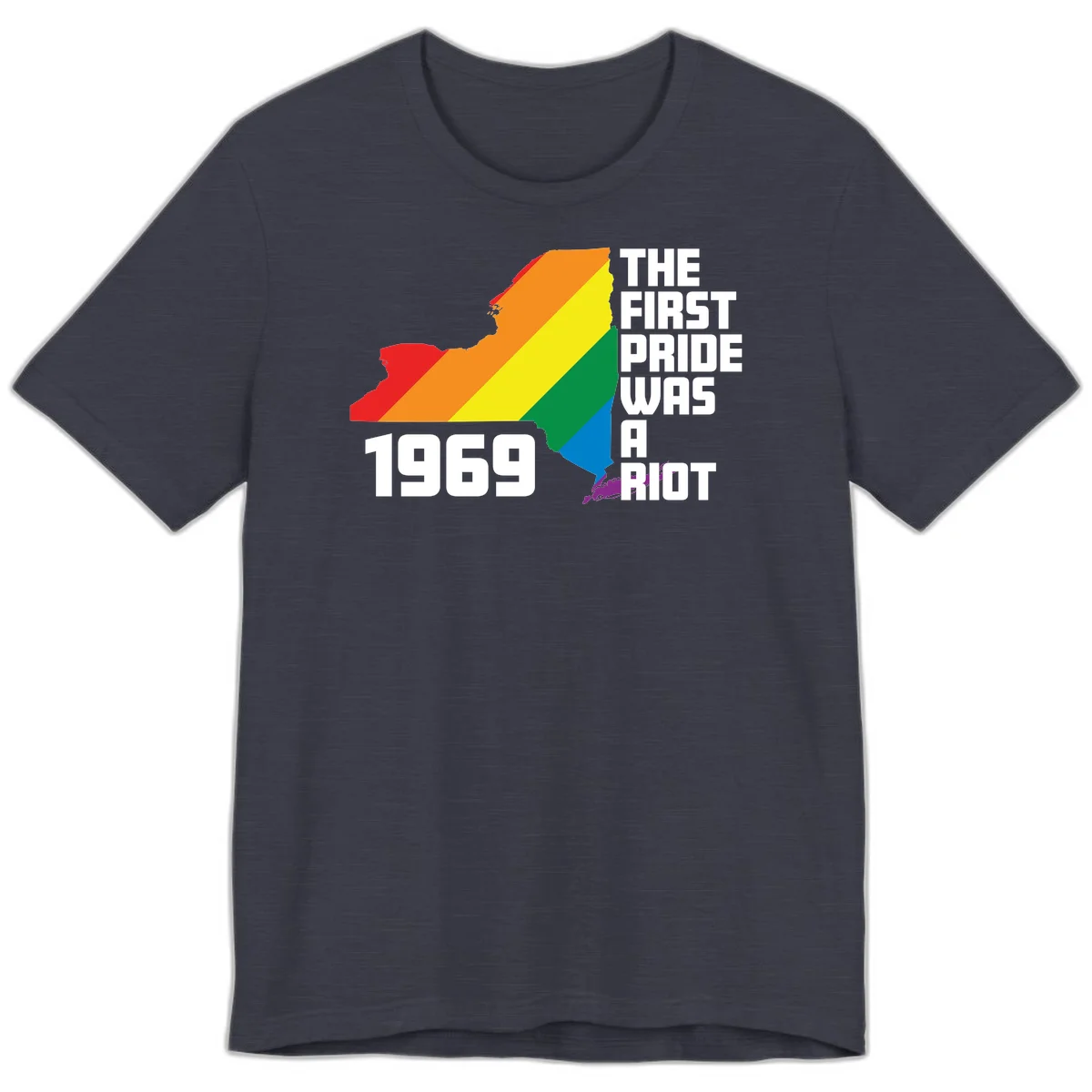 New York state map filled with rainbow pride stripes and text reading 'The First Pride Was A Riot 1969' in Heather Midnight Navy