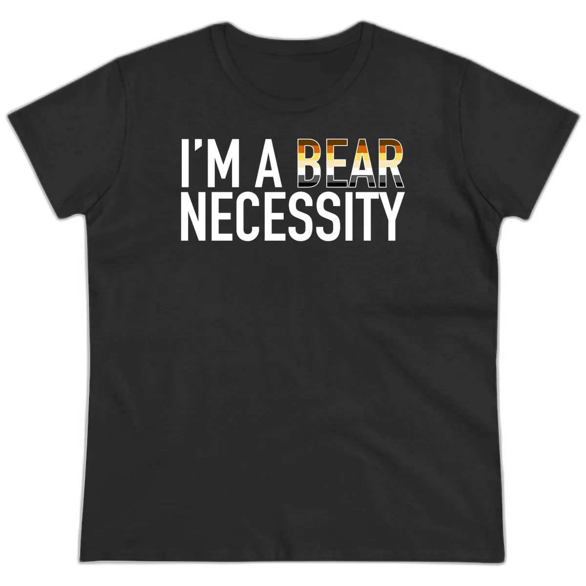 Bold 'I'm A Bear Necessity' text design with gradient bear head silhouette in earth tones and white lettering on gray background in Black