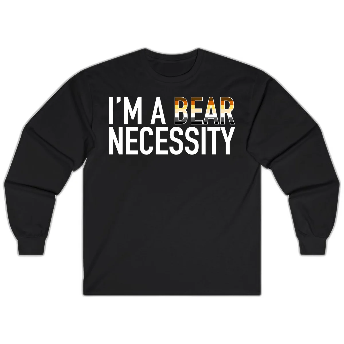 Bold 'I'm A Bear Necessity' text design with gradient bear head silhouette in earth tones and white lettering on gray background in Black