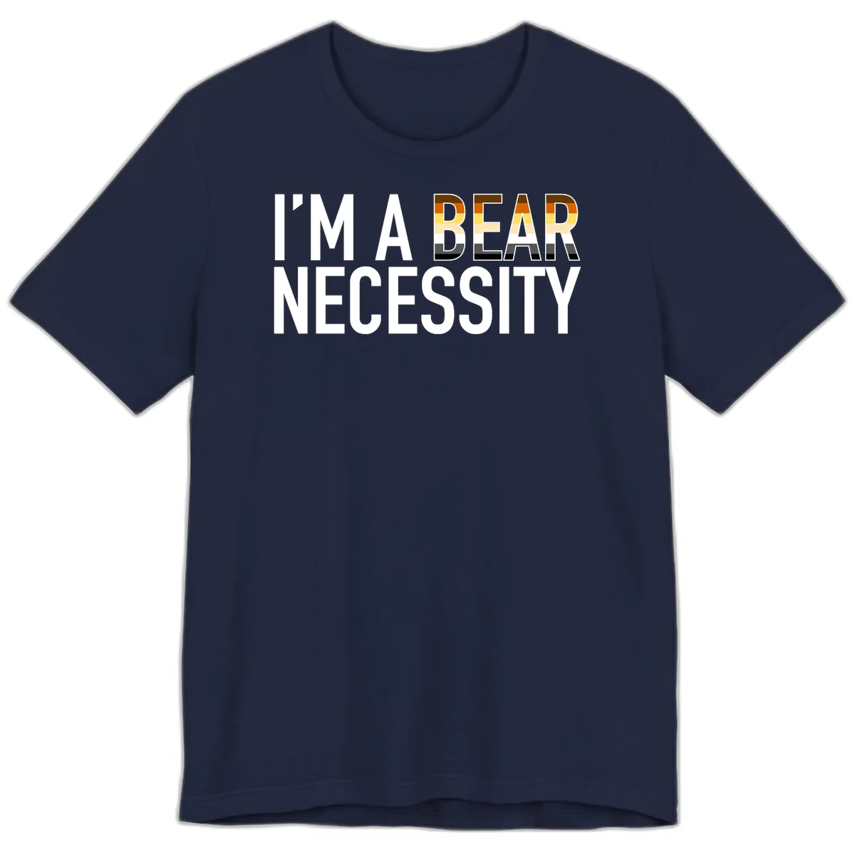 Bold 'I'm A Bear Necessity' text design with gradient bear head silhouette in earth tones and white lettering on gray background in Navy