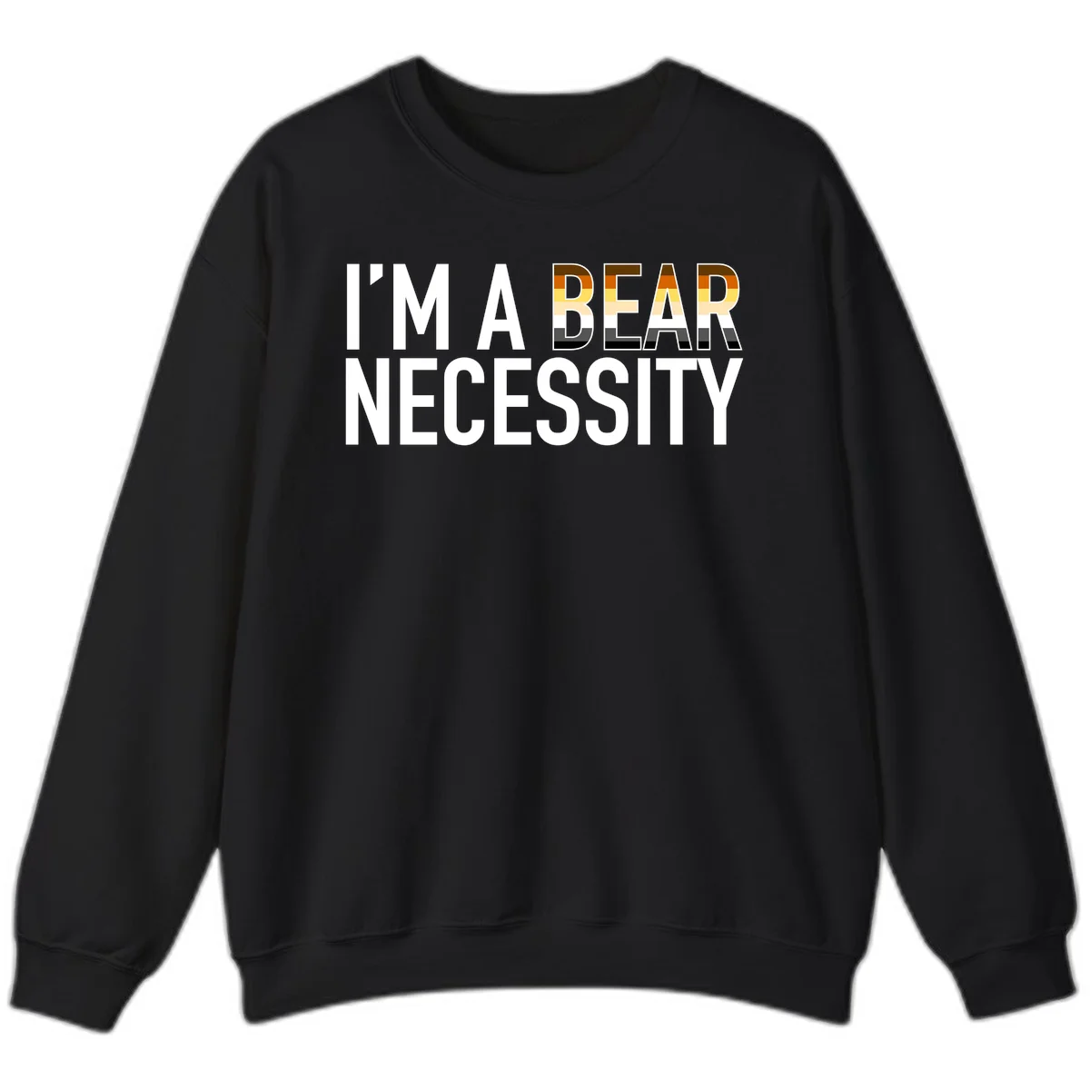 Bold 'I'm A Bear Necessity' text design with gradient bear head silhouette in earth tones and white lettering on gray background in Black