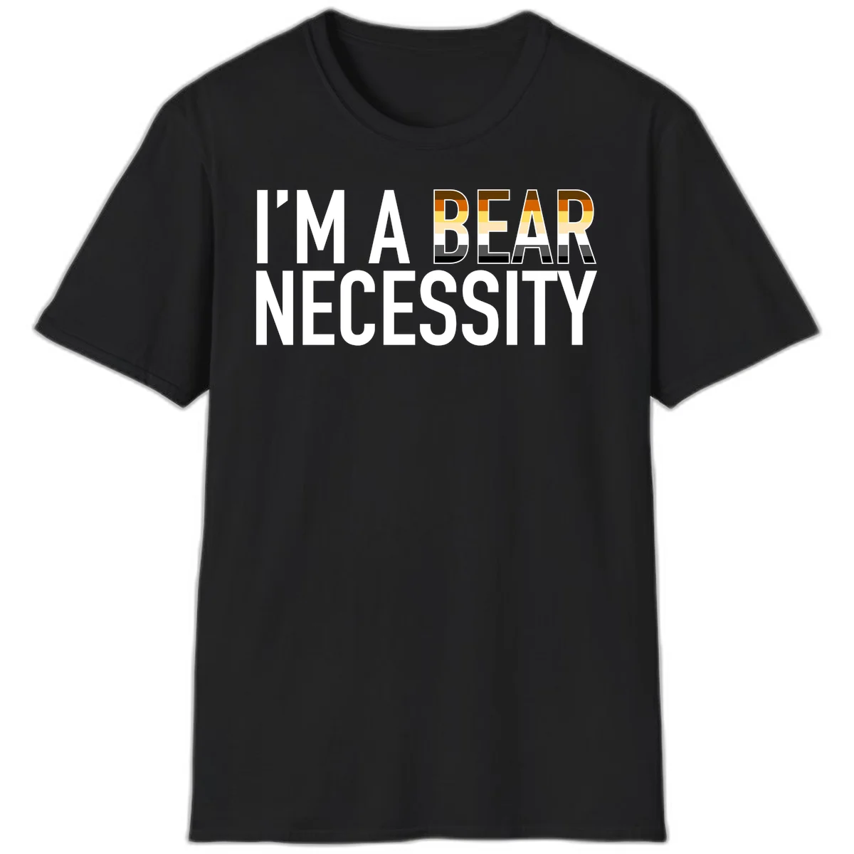 Bold 'I'm A Bear Necessity' text design with gradient bear head silhouette in earth tones and white lettering on gray background in Black