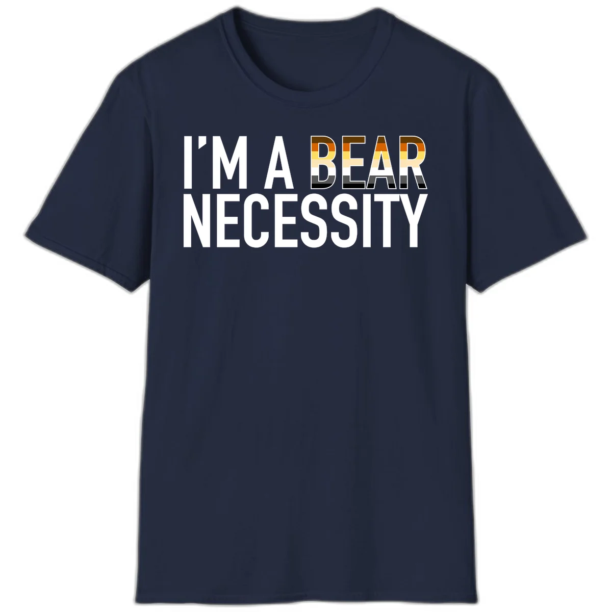 Bold 'I'm A Bear Necessity' text design with gradient bear head silhouette in earth tones and white lettering on gray background in Navy