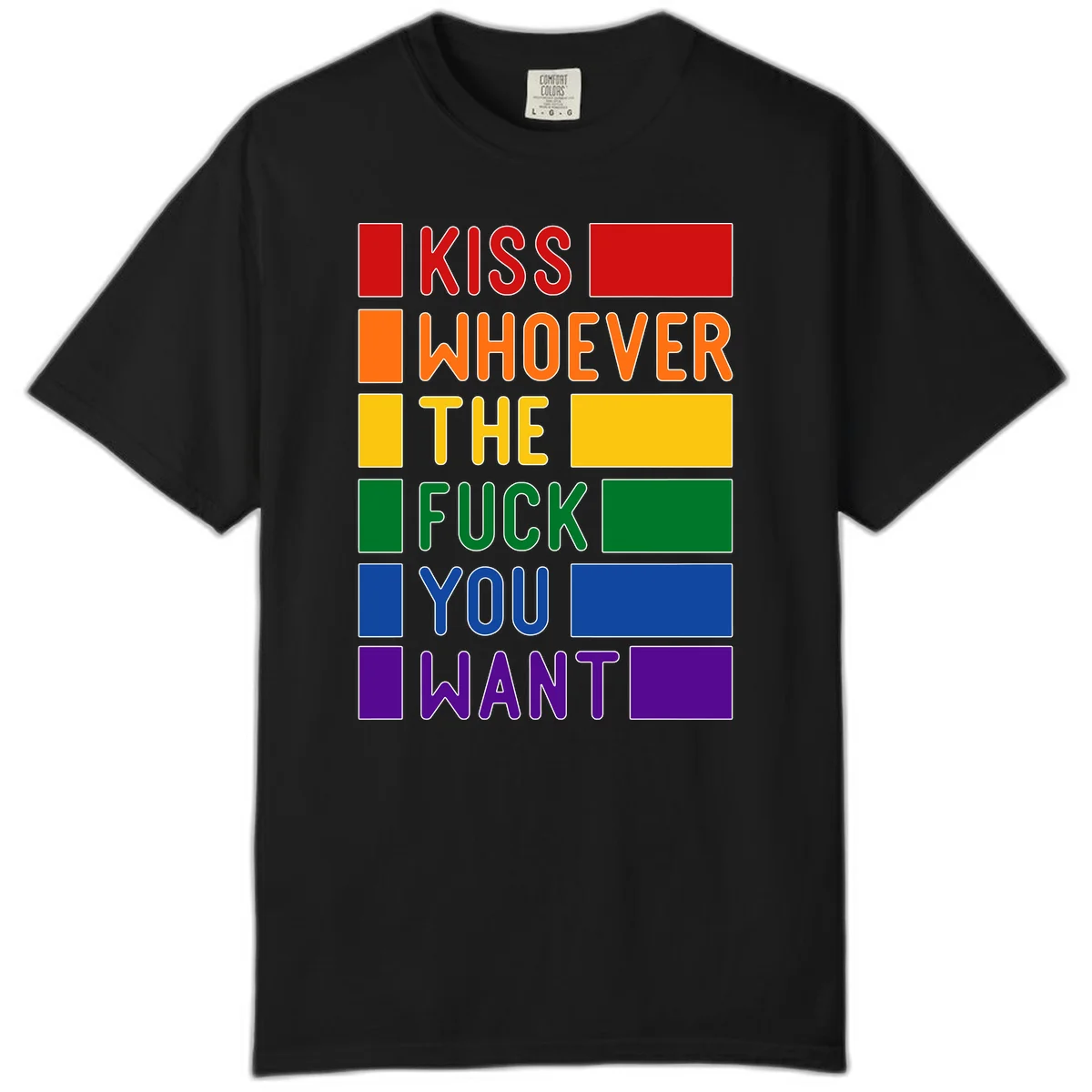 Colorful rainbow typography design reading 'Kiss Whoever The Fuck You Want' with each word in different pride colors on gray background in Black