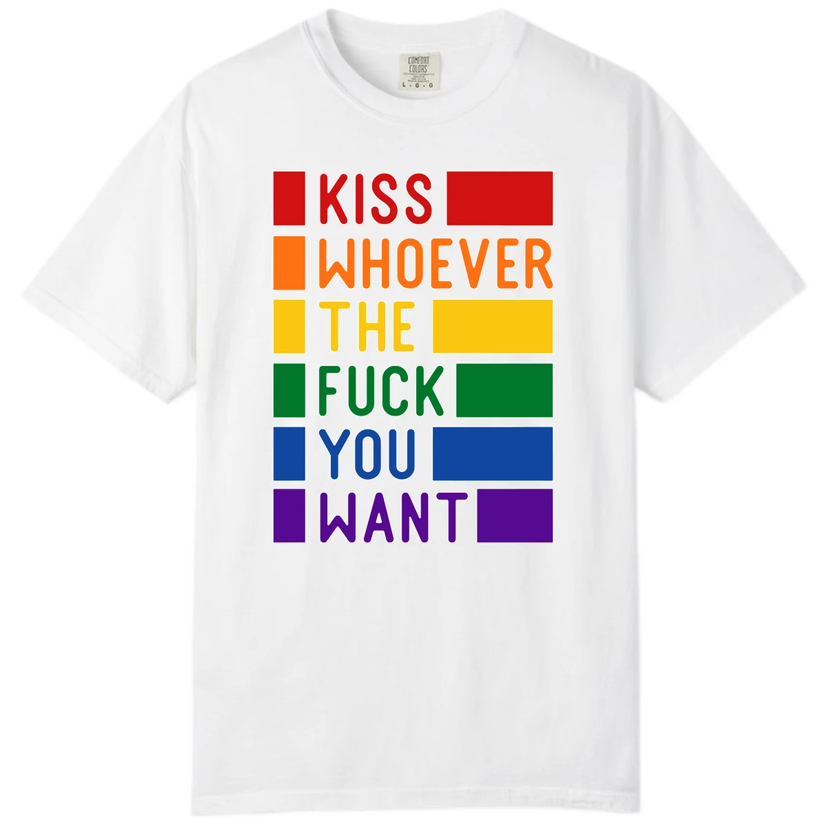 Colorful rainbow typography design reading 'Kiss Whoever The Fuck You Want' with each word in different pride colors on gray background in White