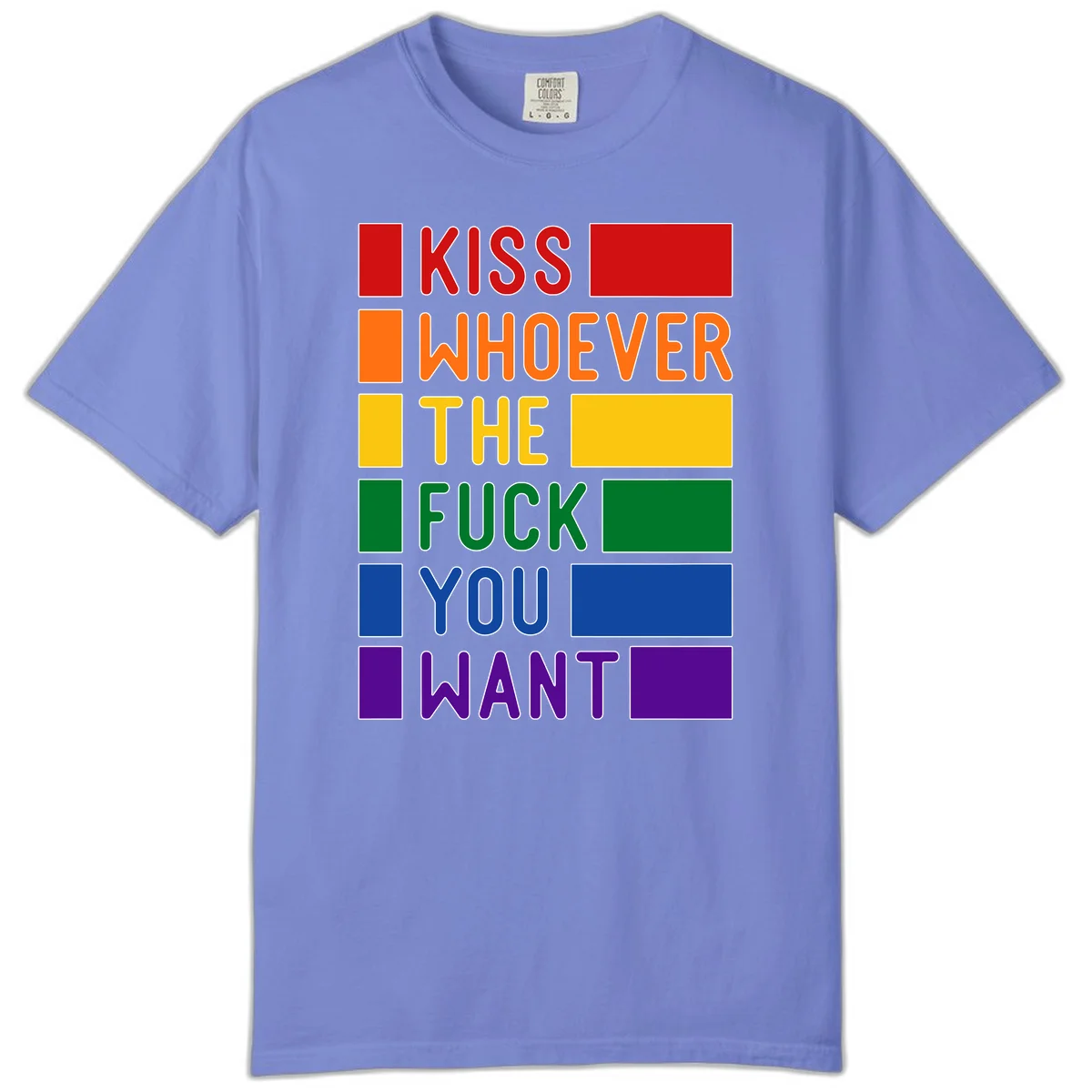 Colorful rainbow typography design reading 'Kiss Whoever The Fuck You Want' with each word in different pride colors on gray background in Flo Blue