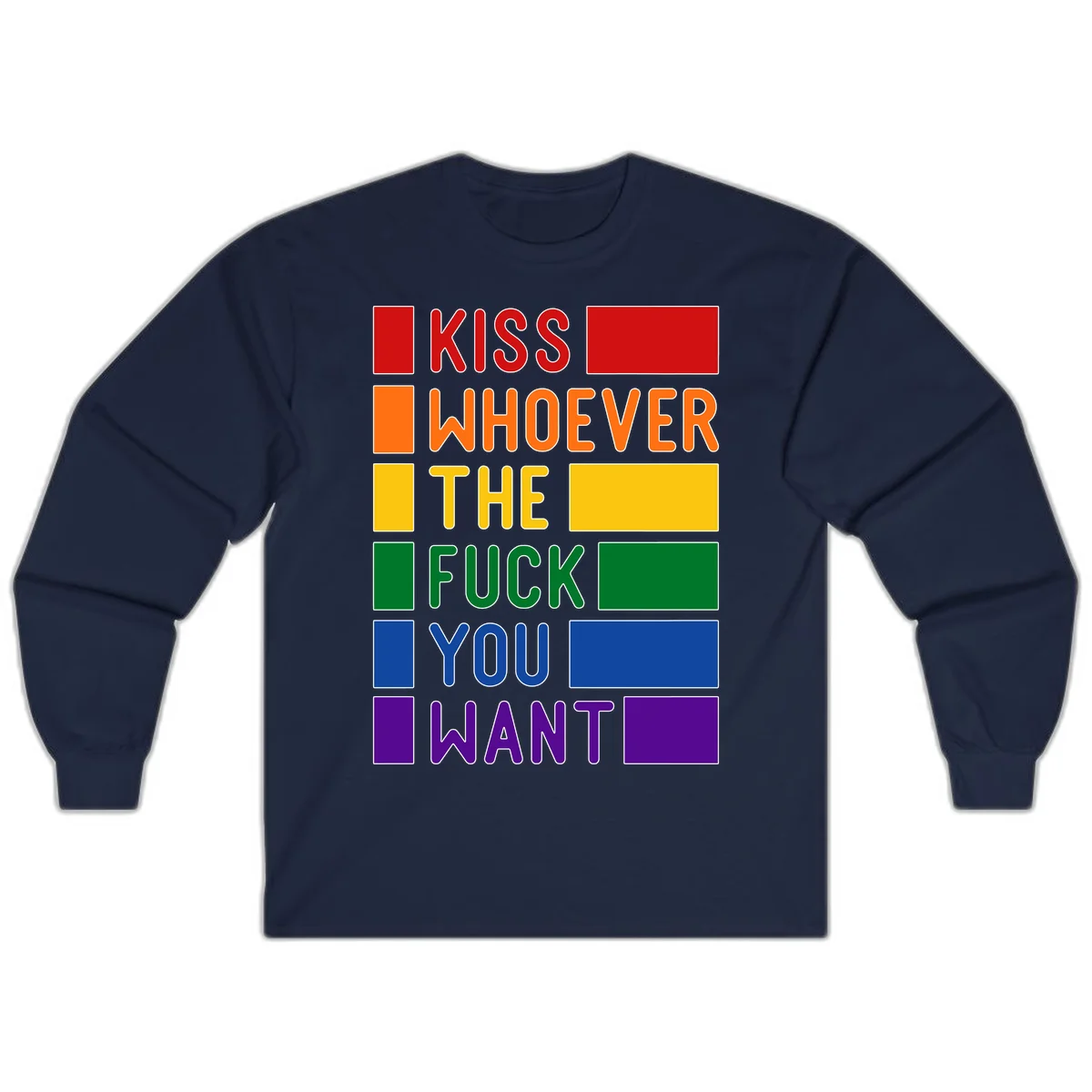 Colorful rainbow typography design reading 'Kiss Whoever The Fuck You Want' with each word in different pride colors on gray background in Navy
