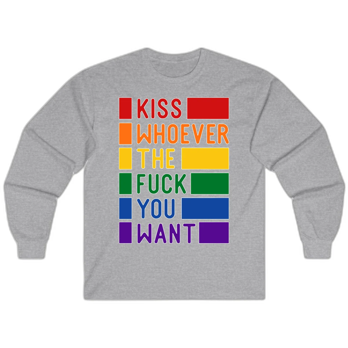 Colorful rainbow typography design reading 'Kiss Whoever The Fuck You Want' with each word in different pride colors on gray background in Sport Grey