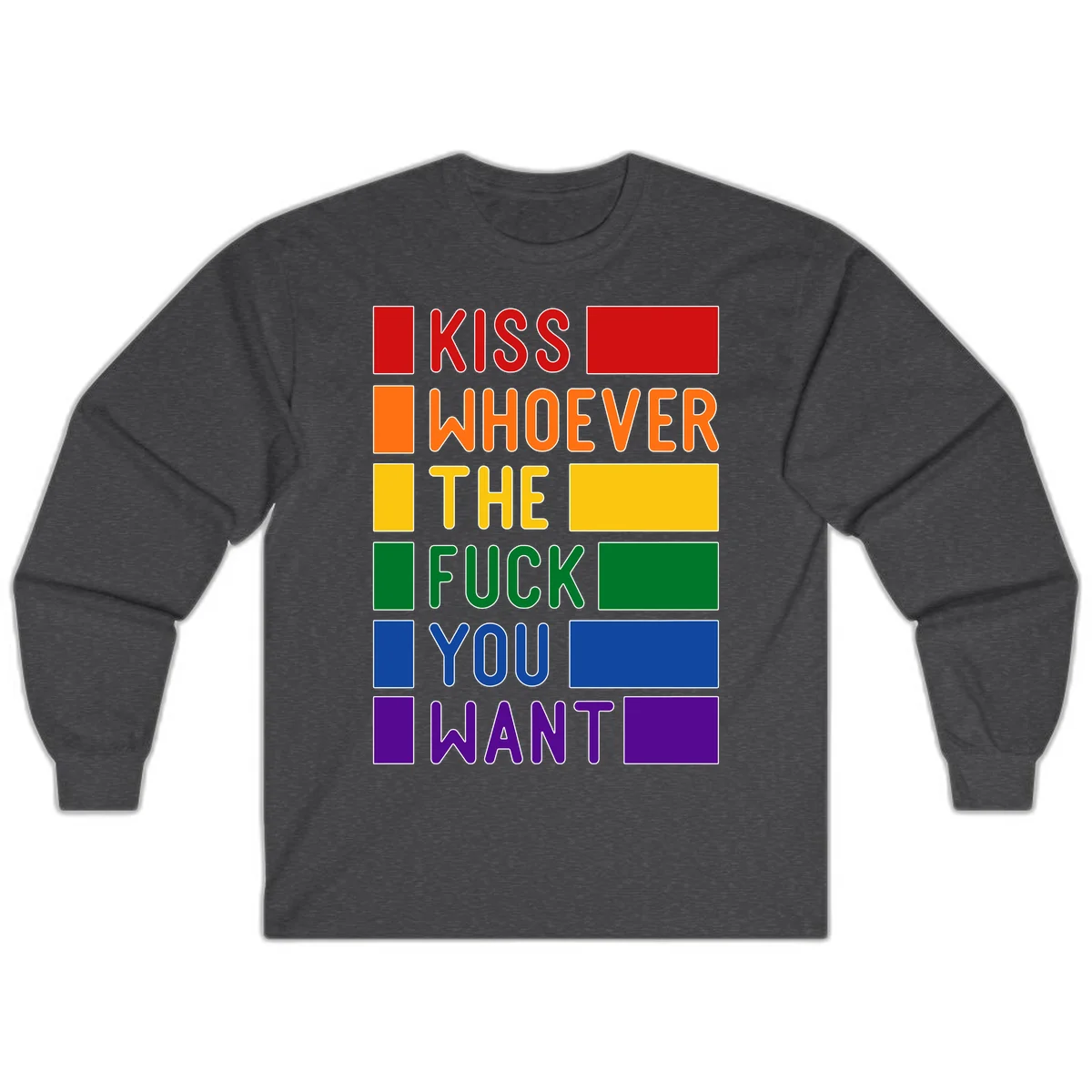 Colorful rainbow typography design reading 'Kiss Whoever The Fuck You Want' with each word in different pride colors on gray background in Dark Heather