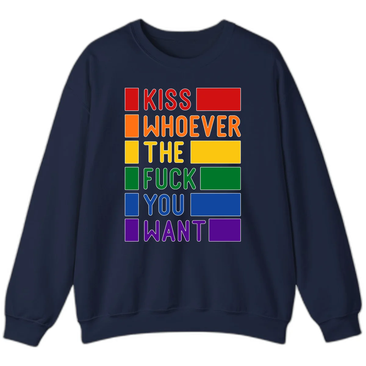 Colorful rainbow typography design reading 'Kiss Whoever The Fuck You Want' with each word in different pride colors on gray background in Navy