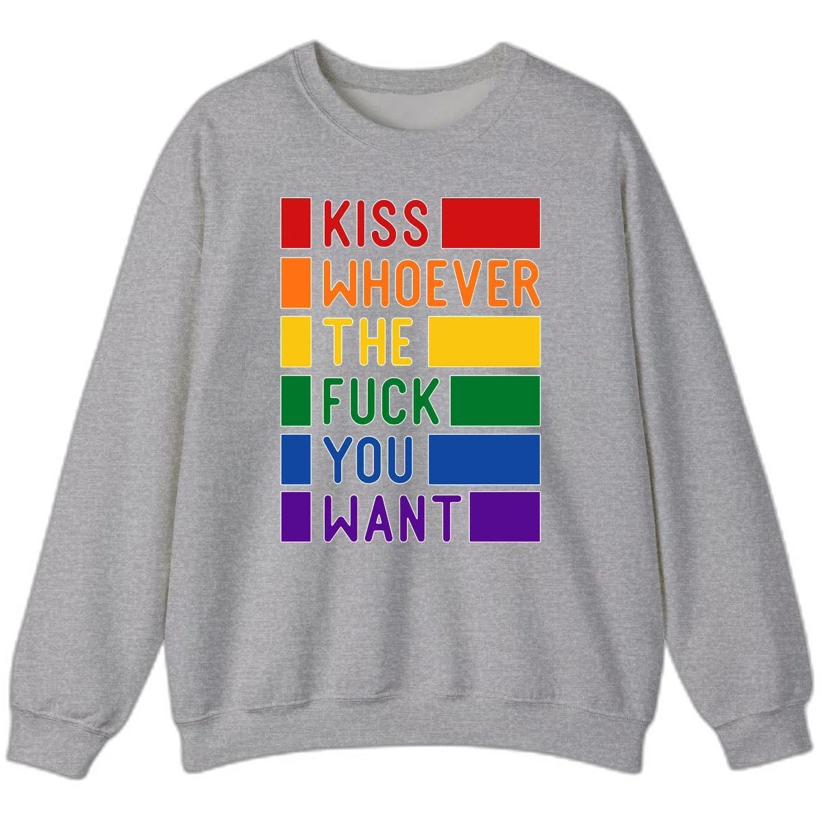 Colorful rainbow typography design reading 'Kiss Whoever The Fuck You Want' with each word in different pride colors on gray background in Sport Grey