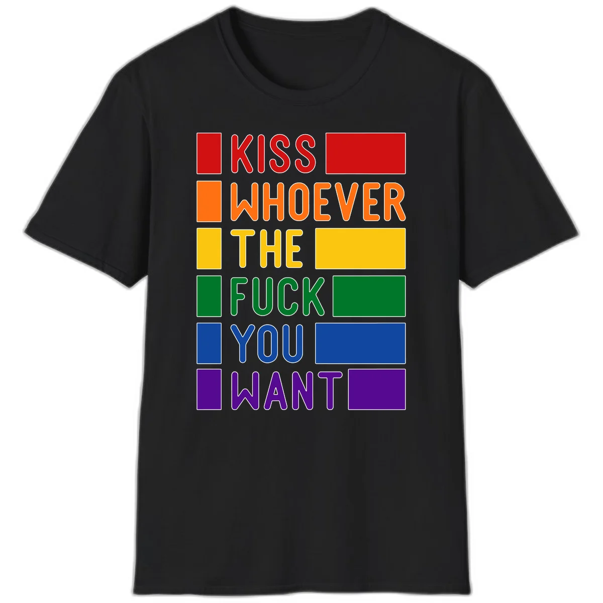 Colorful rainbow typography design reading 'Kiss Whoever The Fuck You Want' with each word in different pride colors on gray background in Black