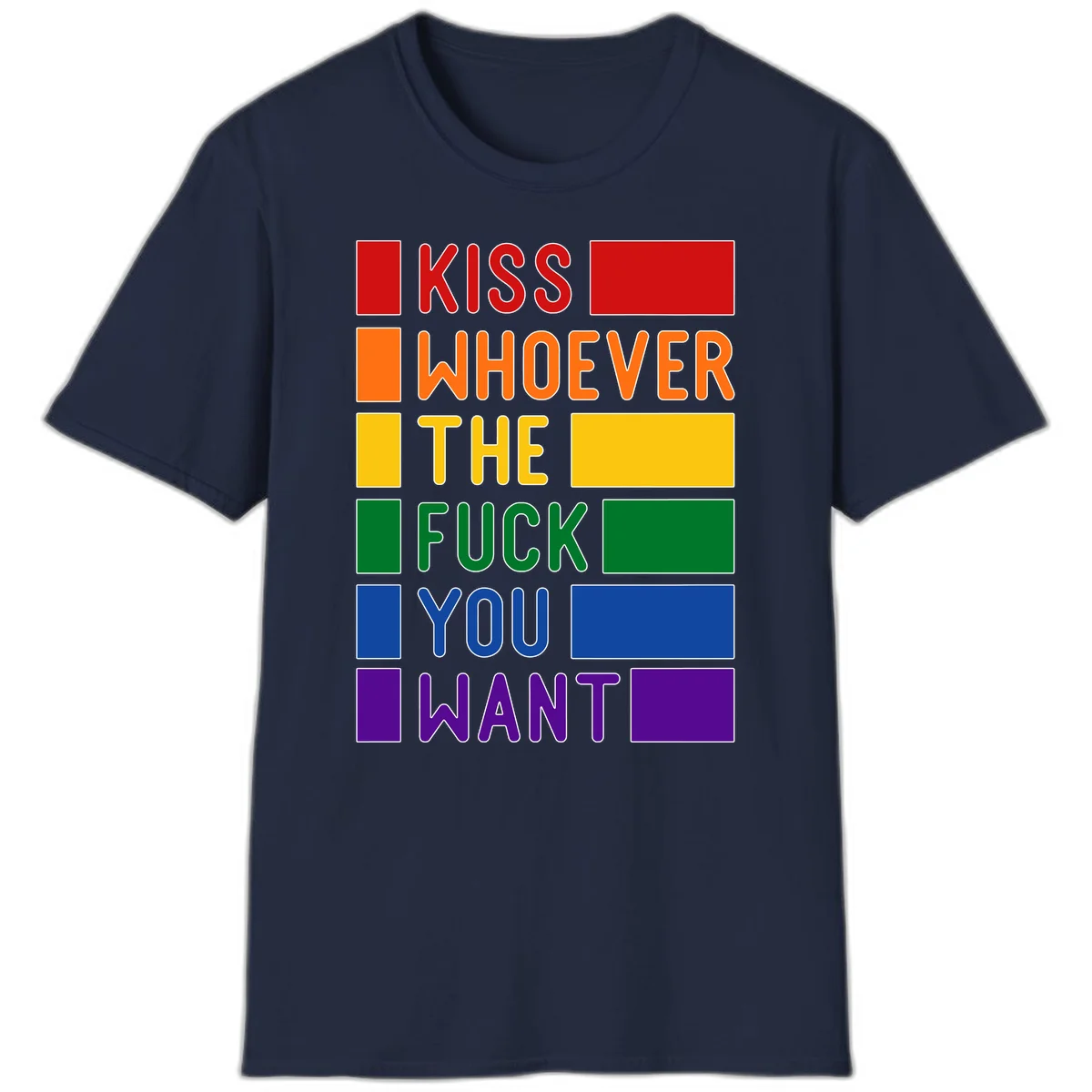 Colorful rainbow typography design reading 'Kiss Whoever The Fuck You Want' with each word in different pride colors on gray background in Navy