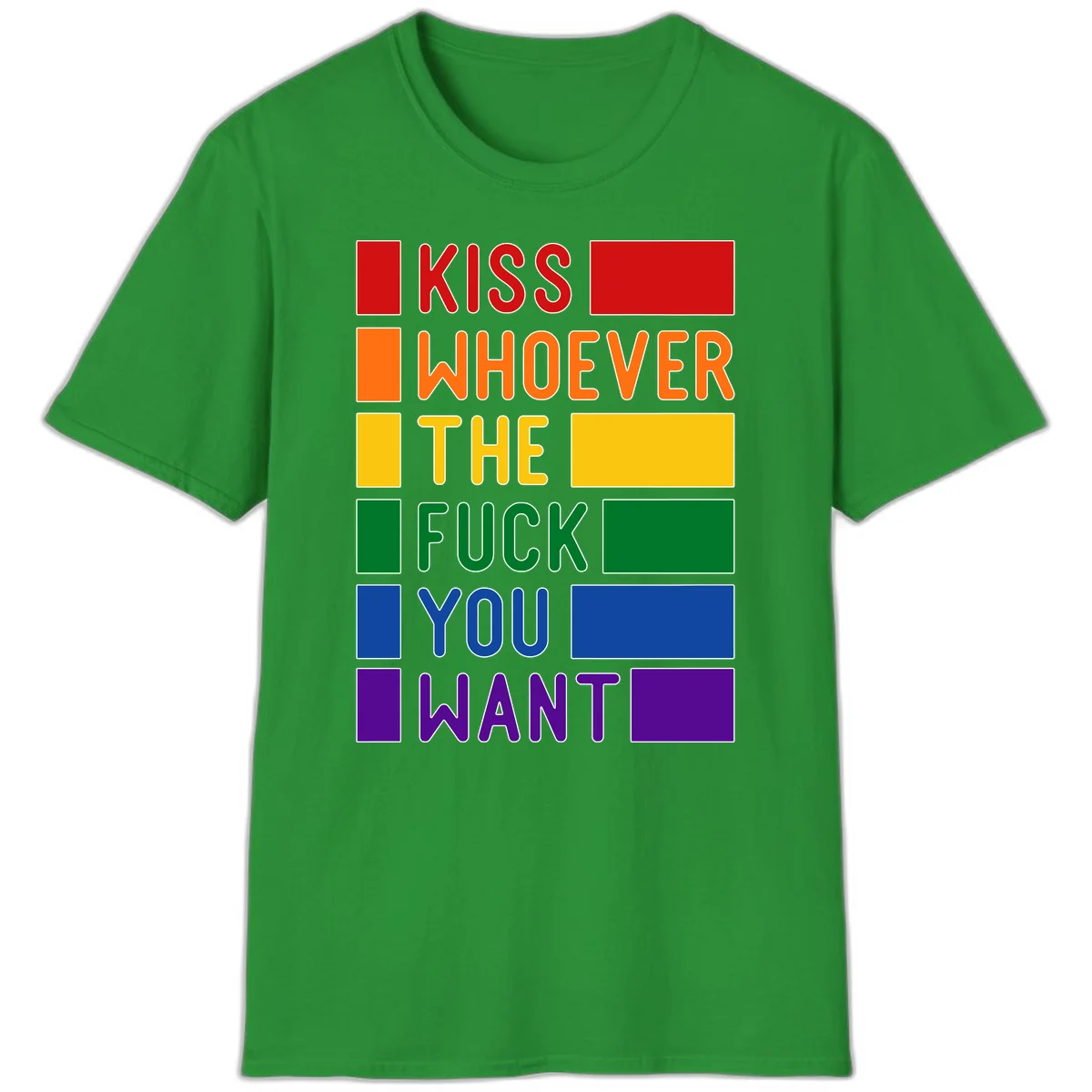 Colorful rainbow typography design reading 'Kiss Whoever The Fuck You Want' with each word in different pride colors on gray background in Irish Green