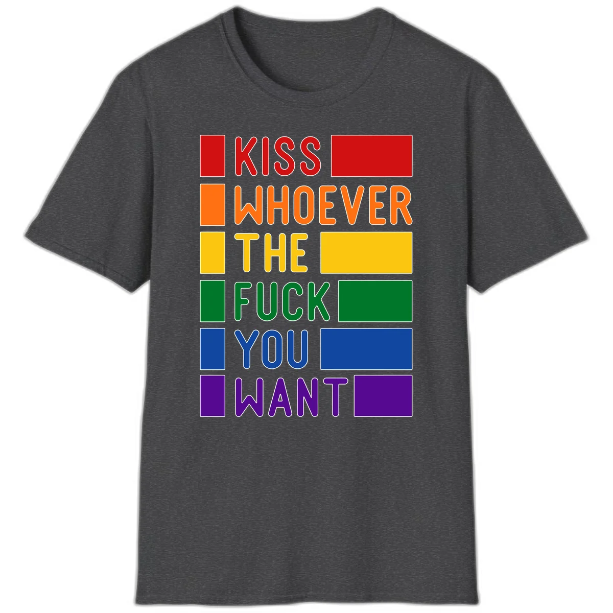 Colorful rainbow typography design reading 'Kiss Whoever The Fuck You Want' with each word in different pride colors on gray background in Dark Heather