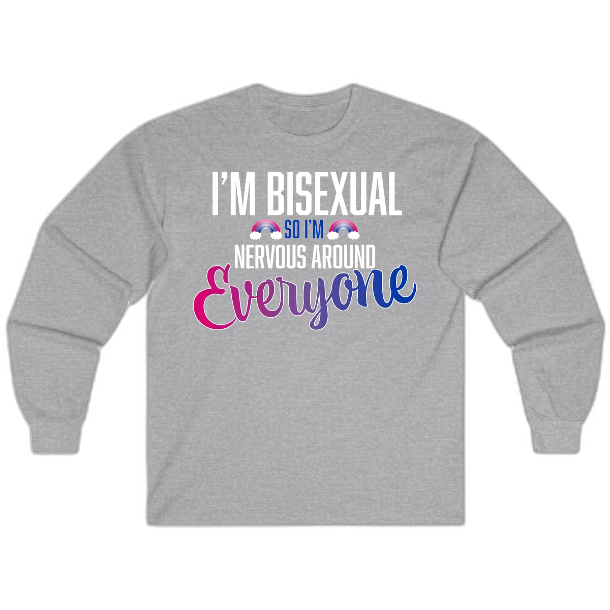 Bisexual nervous energy design with white text and rainbow clouds on gray background, featuring humorous pride message in Sport Grey