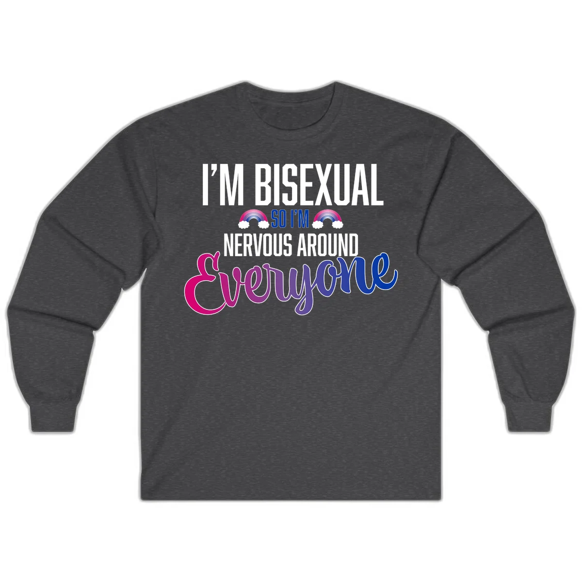 Bisexual nervous energy design with white text and rainbow clouds on gray background, featuring humorous pride message in Dark Heather