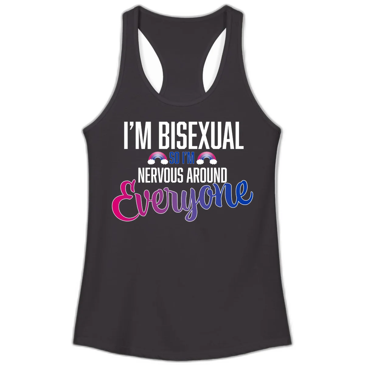 Bisexual nervous energy design with white text and rainbow clouds on gray background, featuring humorous pride message in Black