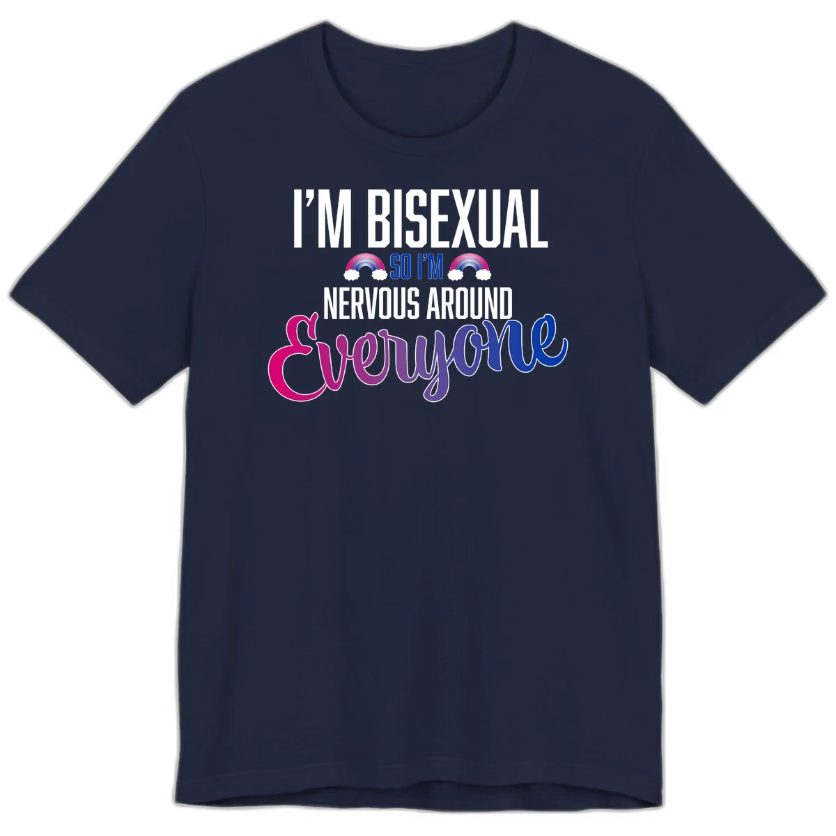 Bisexual nervous energy design with white text and rainbow clouds on gray background, featuring humorous pride message in Navy