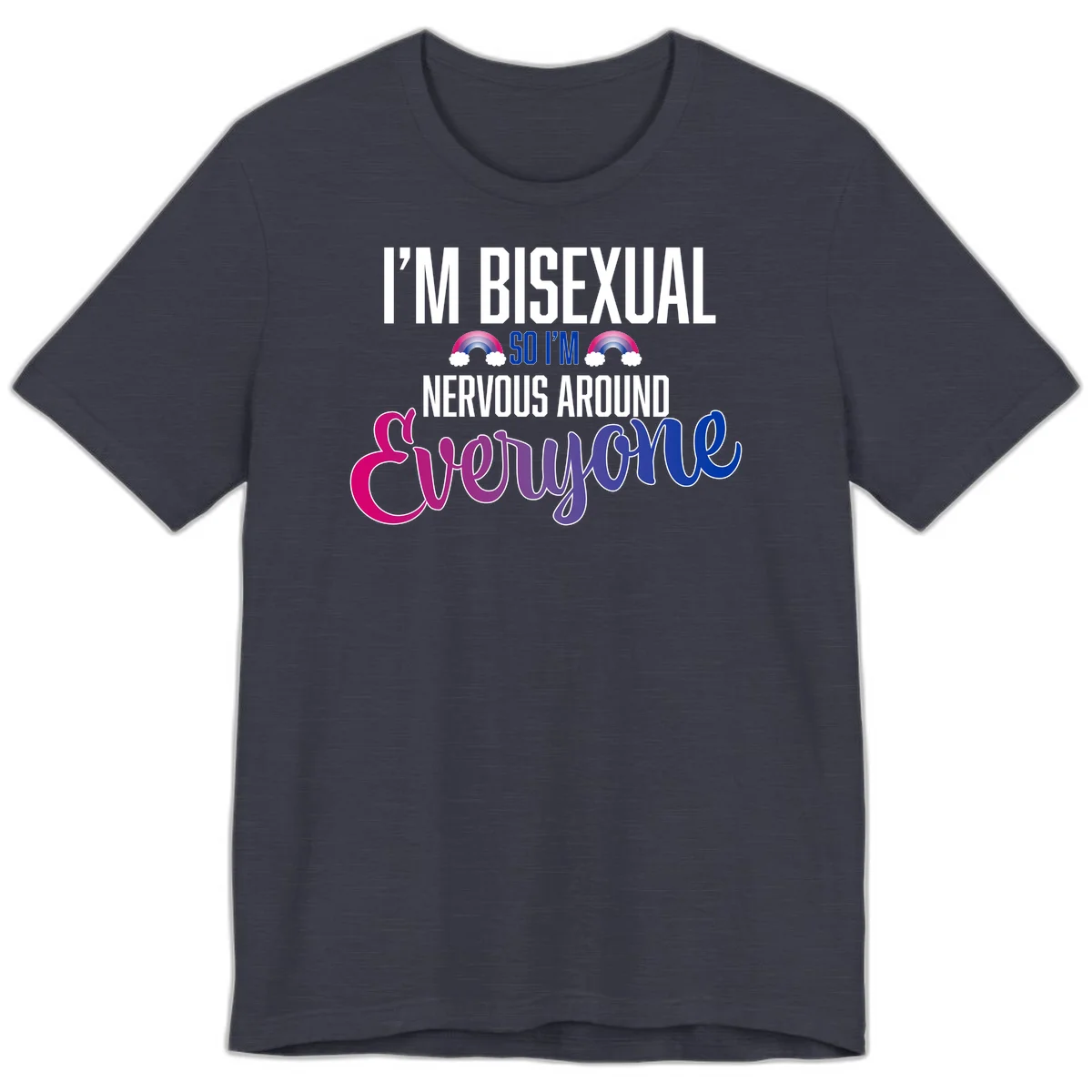 Bisexual nervous energy design with white text and rainbow clouds on gray background, featuring humorous pride message in Heather Midnight Navy