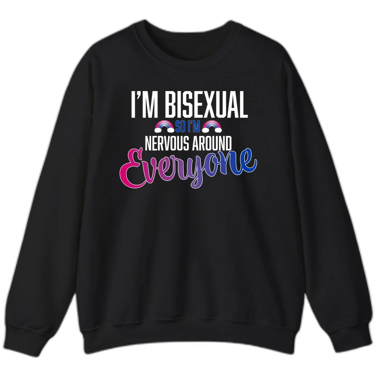 Bisexual nervous energy design with white text and rainbow clouds on gray background, featuring humorous pride message in Black
