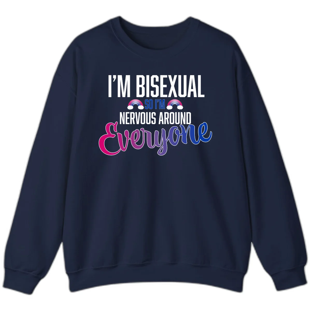 Bisexual nervous energy design with white text and rainbow clouds on gray background, featuring humorous pride message in Navy