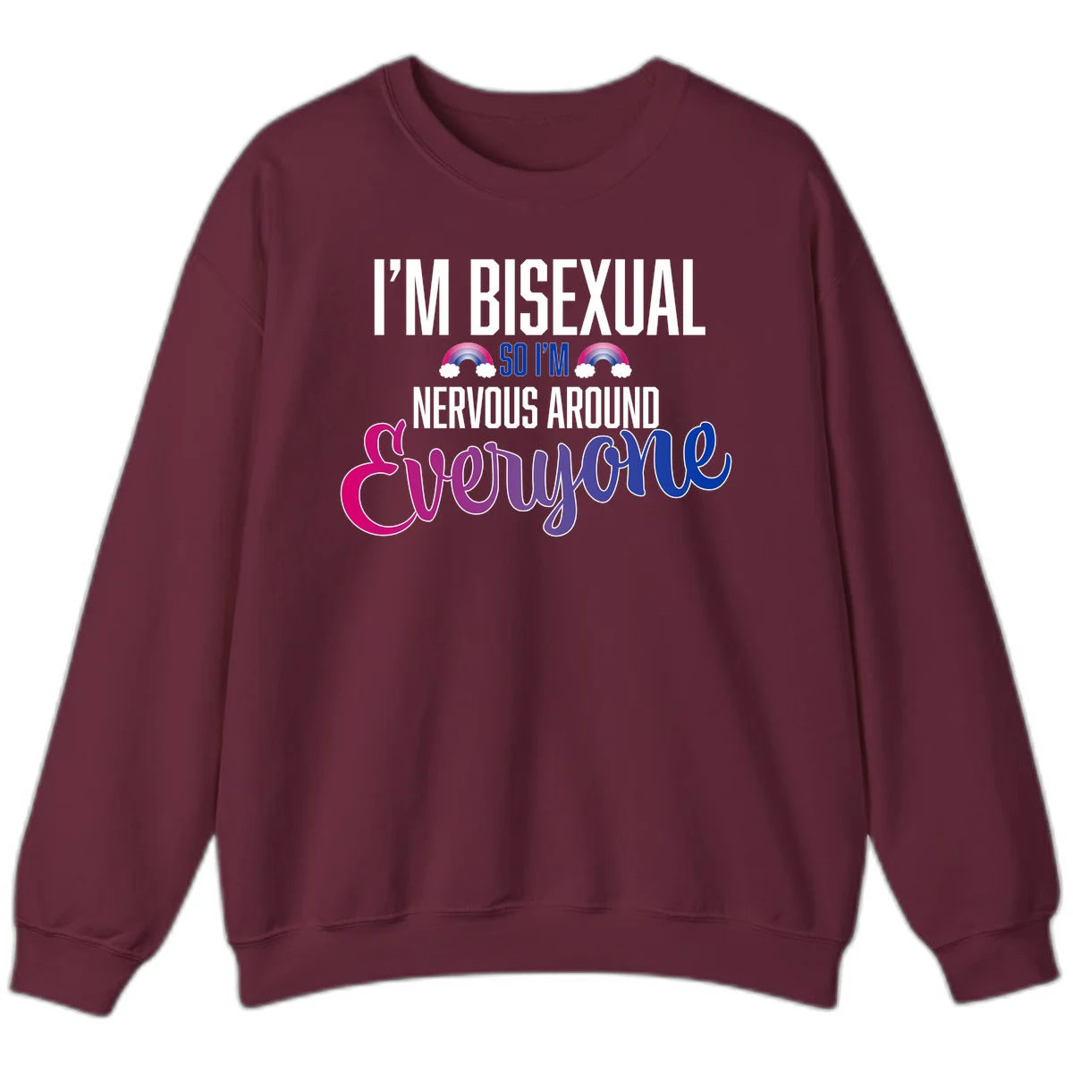 Bisexual nervous energy design with white text and rainbow clouds on gray background, featuring humorous pride message in Maroon