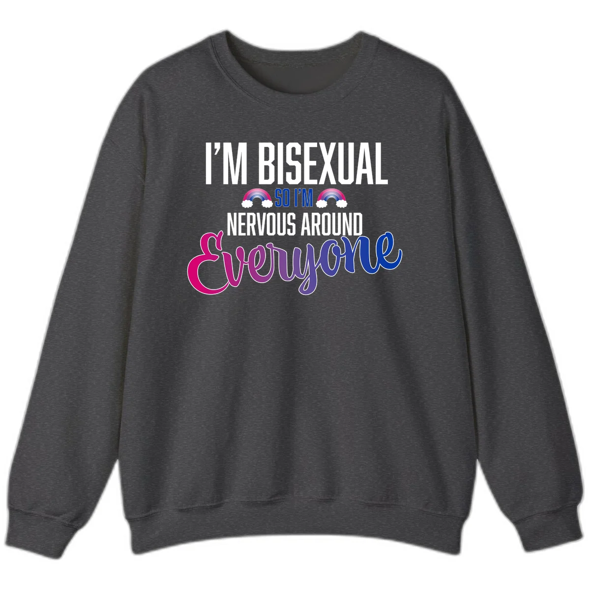 Bisexual nervous energy design with white text and rainbow clouds on gray background, featuring humorous pride message in Dark Heather