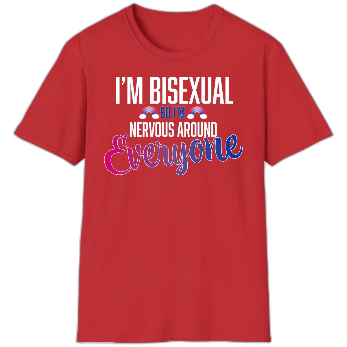 Bisexual nervous energy design with white text and rainbow clouds on gray background, featuring humorous pride message in Red