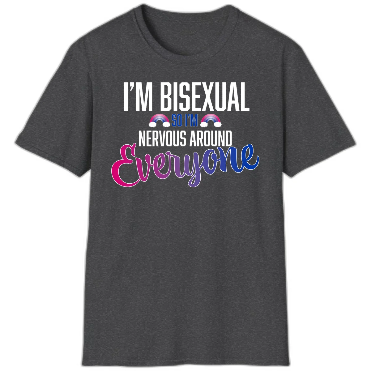 Bisexual nervous energy design with white text and rainbow clouds on gray background, featuring humorous pride message in Dark Heather