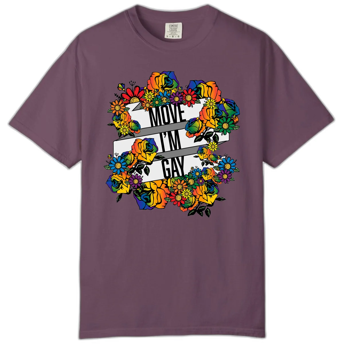 Colorful floral design with "MOVE I'M GAY" text on flowing ribbons, surrounded by rainbow roses, daisies, and sunflowers in Berry